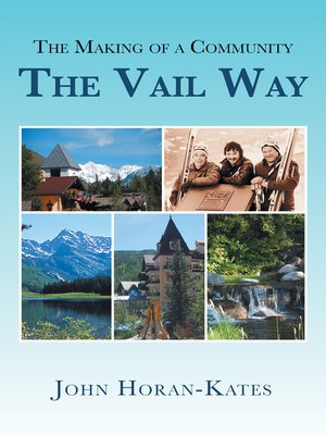 cover image of The Making of a Community – the Vail Way